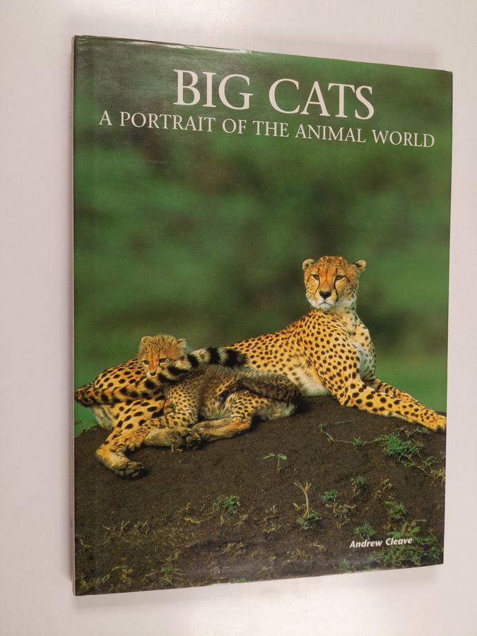 Andrew Cleave : Big Cats - A Portrait of the Animal World