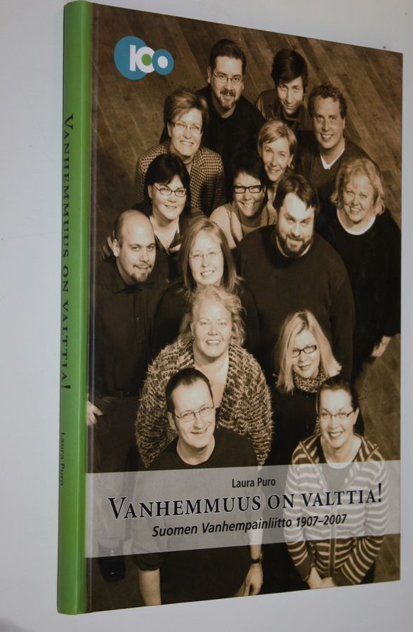 Laura Puro : Vanhemmuus on valttia! : Suomen vanhempainliitto 1907-2007