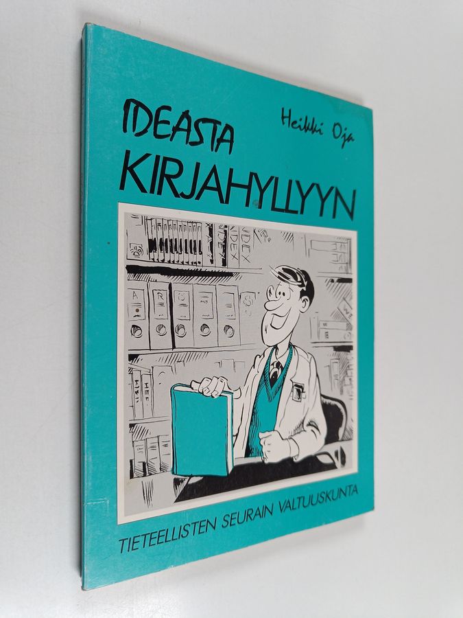 Ideasta kirjahyllyyn eli Miten voin julkaista ja myydä yleistajuisen tiedekirjan tämän päivän Suomessa - ja säilyä hengissä