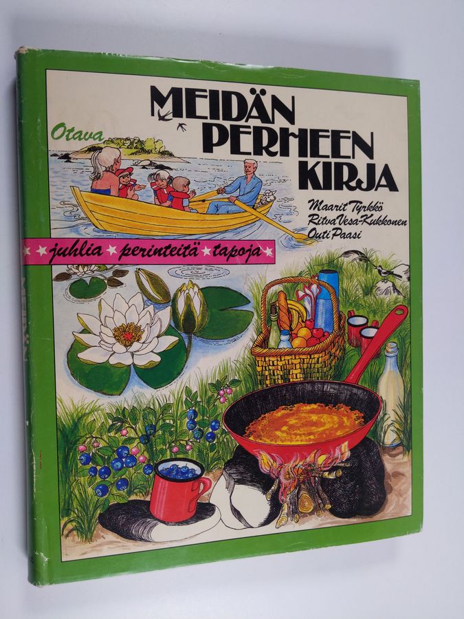Maarit Tyrkkö : Meidän perheen kirja : juhlia, perinteitä, tapoja