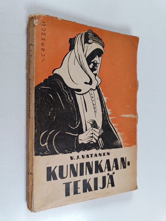 Väinö J. Vatanen : Kuninkaantekijä : T. E. Lawrence - Arabian vapaustaistelun sankari
