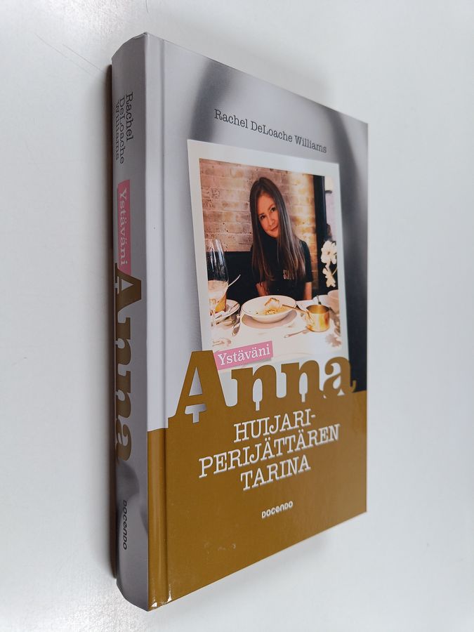 Rachel DeLoache Williams : Ystäväni Anna : huijariperijättären tarina