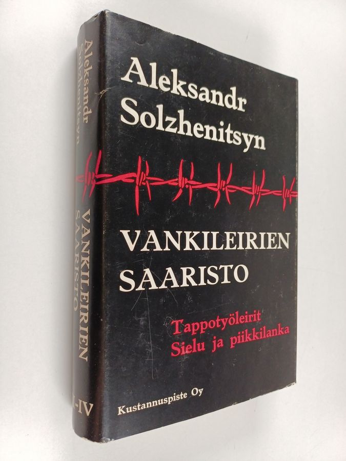 Aleksandr Solzenitsyn : Vankileirien saaristo 1918-1956 III-IV : Tappotyöleirit ; Sielu ja piikkilanka