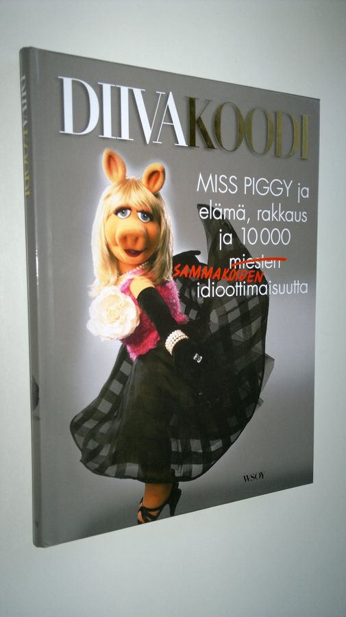 Jim Lewis : Diivakoodi : Miss Piggy ja elämä, rakkaus ja 10 000 miesten sammakoiden idioottimaisuutta