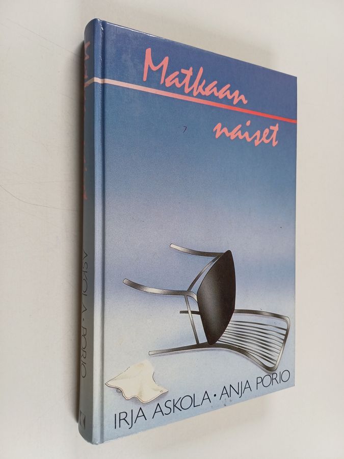 Anja Porio & Irja Askola : Matkaan, naiset