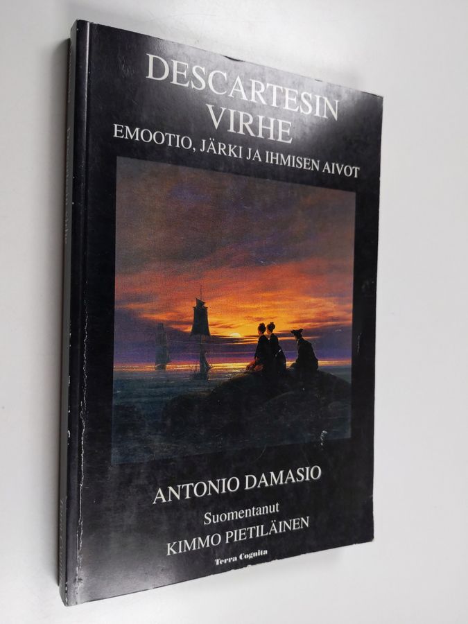 Antonio Damasio : Descartesin virhe : emootio, järki ja ihmisen aivot