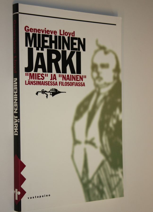 Genevieve Lloyd : Miehinen järki : mies ja nainen länsimaisessa filosofiassa
