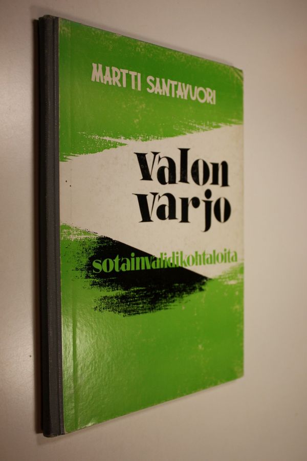 Martti Santavuori : Valon varjo : sotainvalidikohtaloita