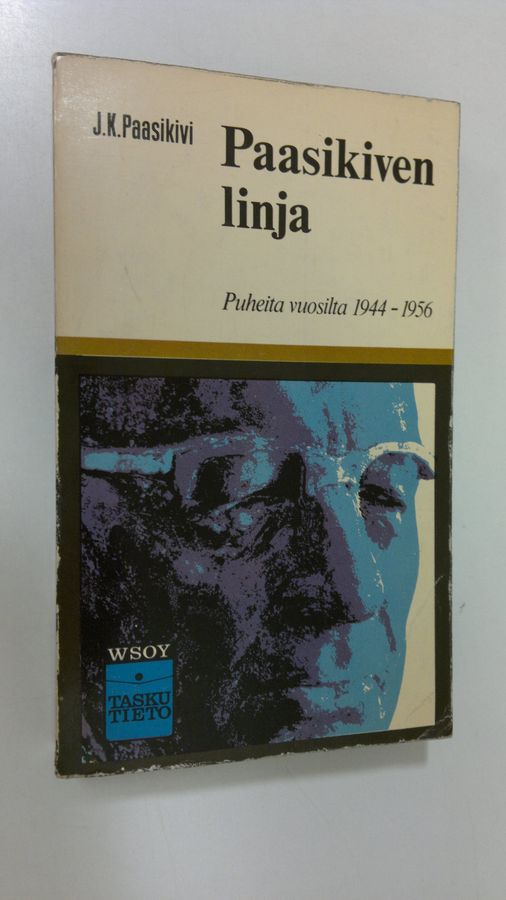 J. K. Paasikivi : Paasikiven linja : puheita vuosilta 1944-1956