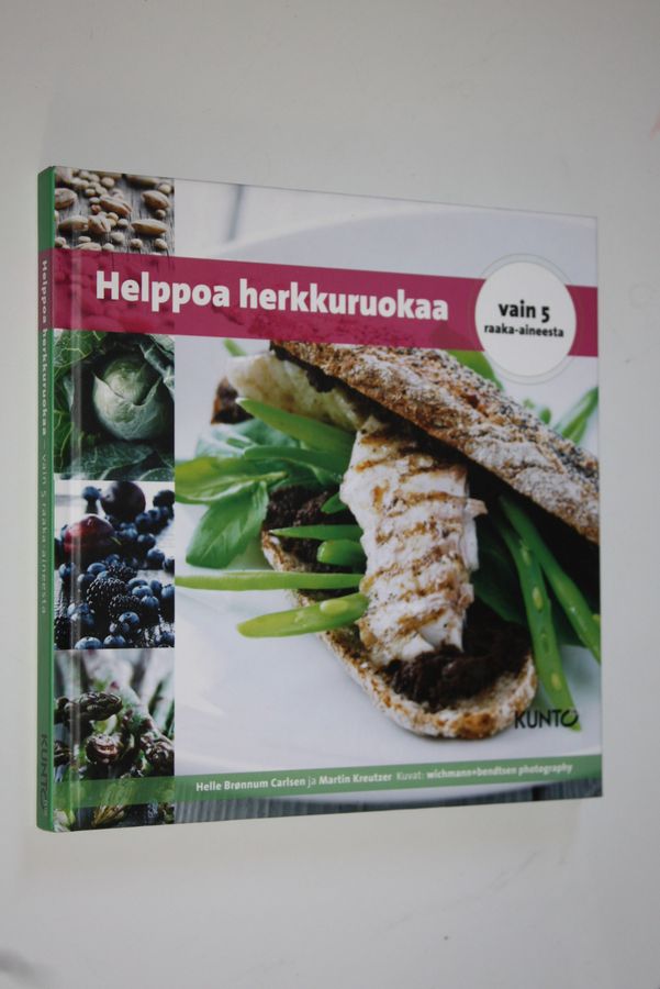 Helle Brönnum Carlsen : Helppoa herkkuruokaa : vain 5 raaka-aineesta