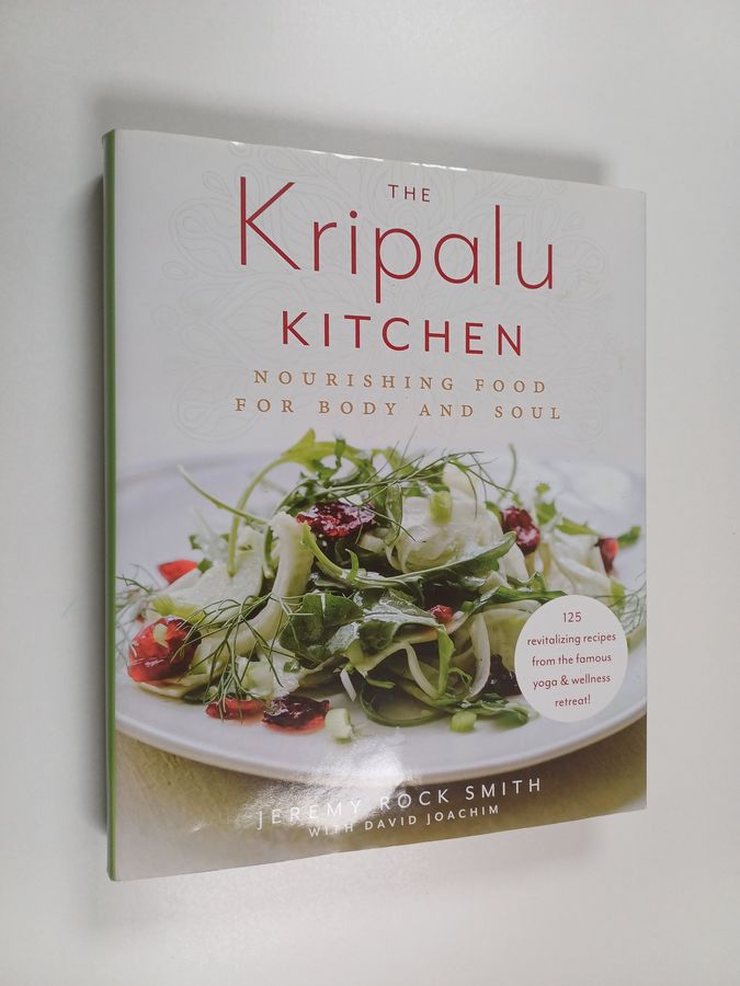 The Kripalu Kitchen - Nourishing Food for Body and Soul: A Cookbook