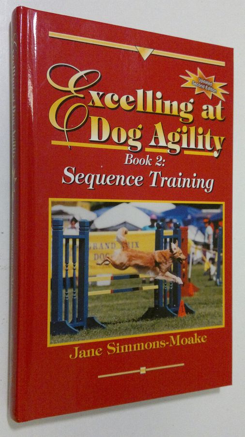 Jane Simmons-Moake : Excelling at Dog Agility 2 : Sequence training