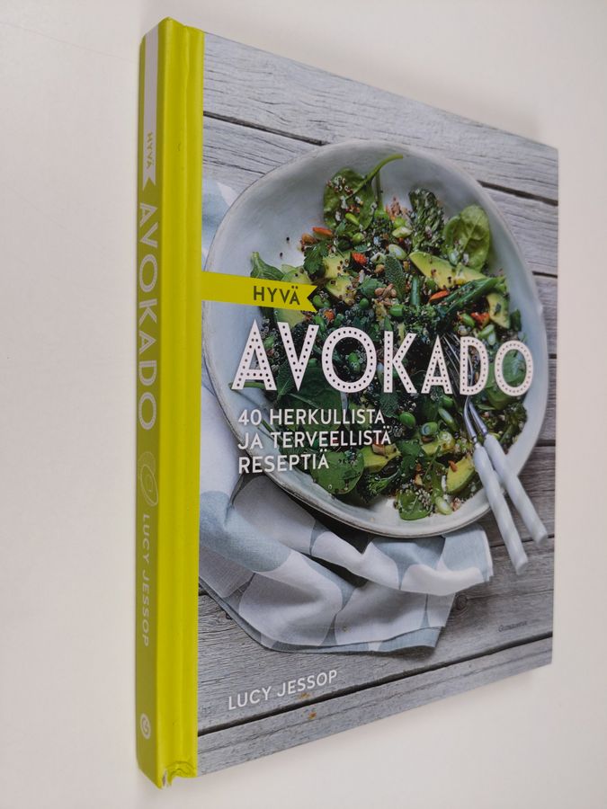 Lucy Jessop : Hyvä avokado : 40 herkullista ja terveellistä reseptiä