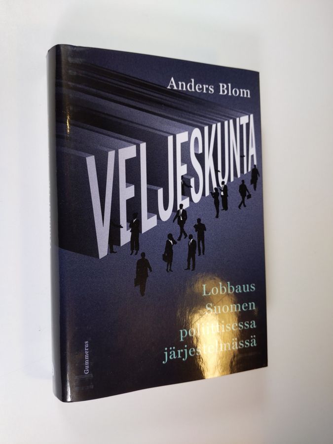 Anders Blom : Veljeskunta : lobbaus Suomen poliittisessa järjestelmässä
