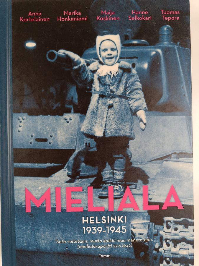 Tuomas ym. Tepora : Mieliala - Helsinki 1939-1945