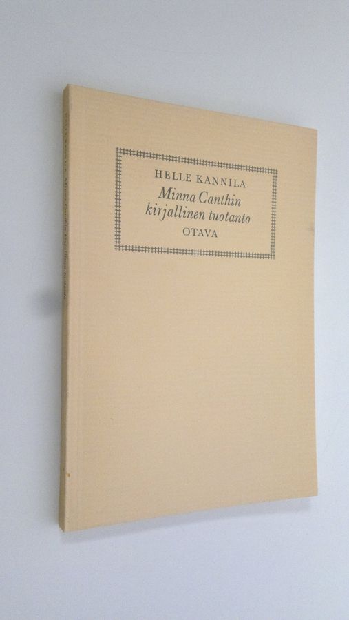 Helle Kannila : Minna Canthin kirjallinen tuotanto
