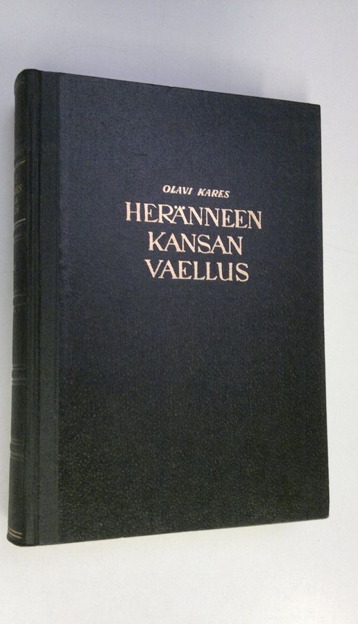 Olavi Kares : Heränneen kansan vaellus 1 : Suomen herännäisyyden elämää ja vaiheita noin v:sta 1880 v:een 1930