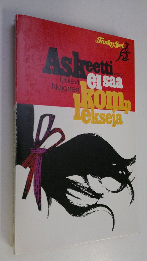 Uolevi Nojonen : Askeetti ei saa komplekseja