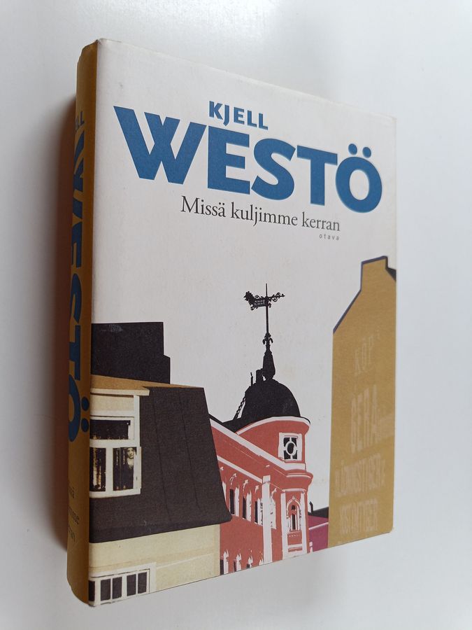 Kjell Westö : Missä kuljimme kerran