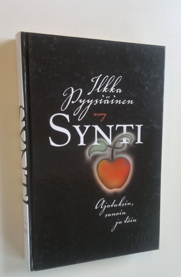 Ilkka Pyysiäinen : Synti : ajatuksin, sanoin ja töin