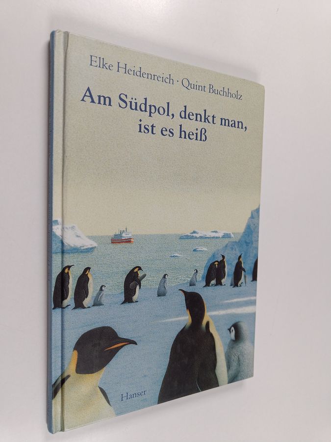 Elke Heidenreich : Am Südpol, denkt man, ist es heiss
