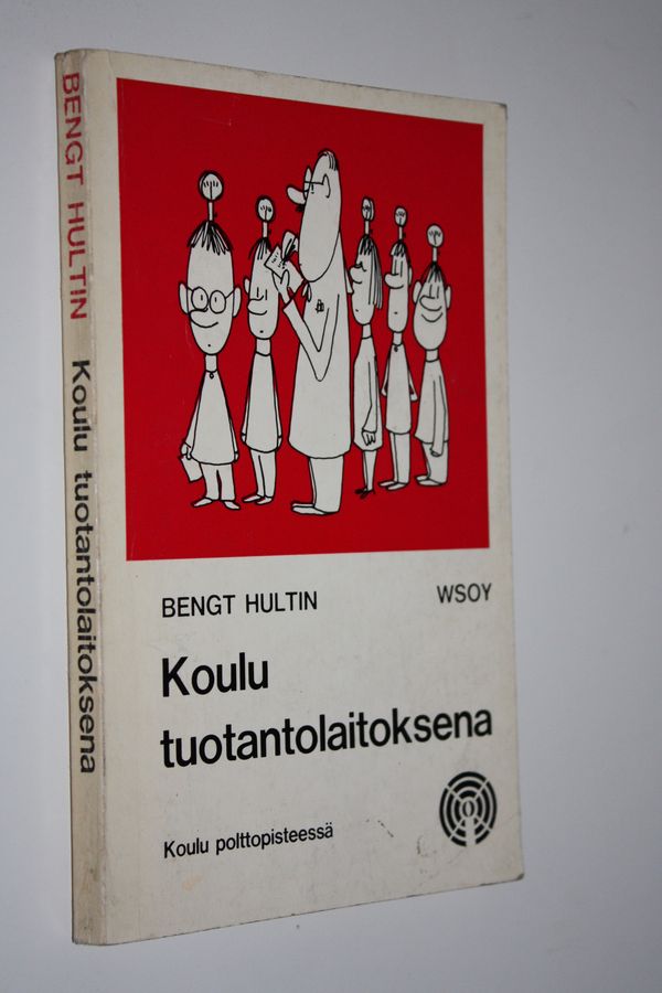 Bengt Hultin : Koulu tuotantolaitoksena