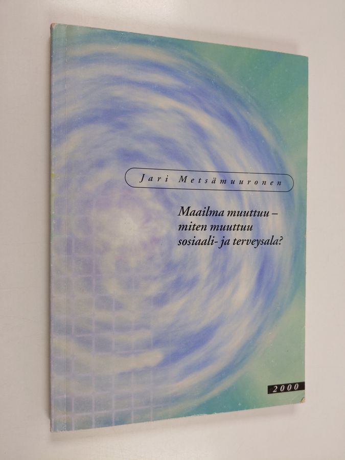 Maailma muuttuu - miten muuttuu sosiaali- ja terveysala?