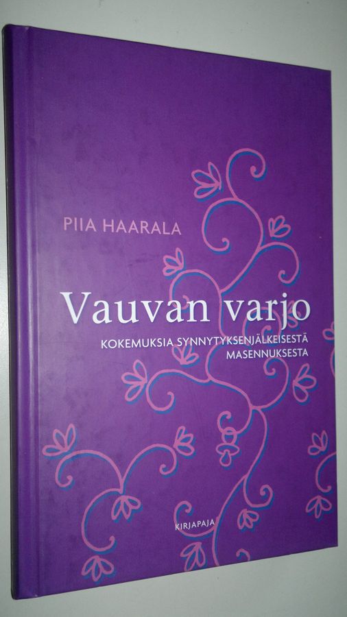 Piia (toim.) Haarala : Vauvan varjo : kokemuksia synnytyksenjälkeisestä masennuksesta