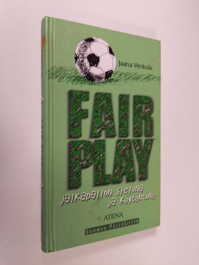 Fair play jalkapallon sieluna ja käytäntönä =
