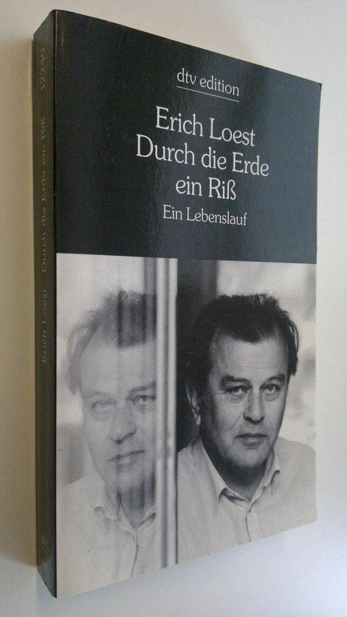 Erich Loest : Durch die Erde ein Riss : Ein lebenslauf