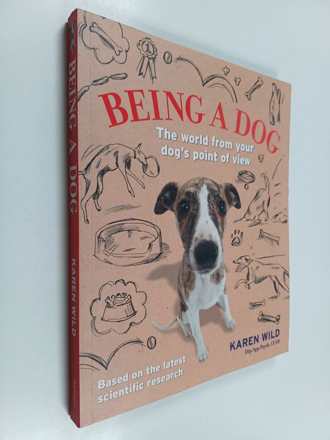 Being a Dog - The World from Your Dog's Point of View
