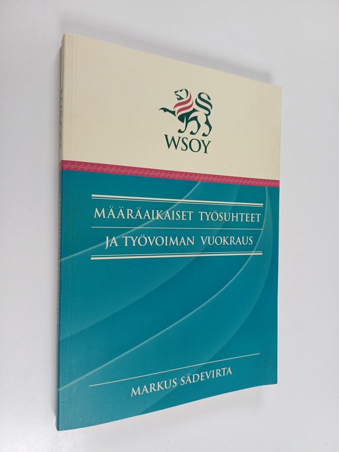 Määräaikaiset työsuhteet ja työvoiman vuokraus
