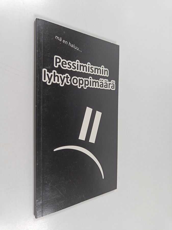 Pessimismin lyhyt oppimäärä.