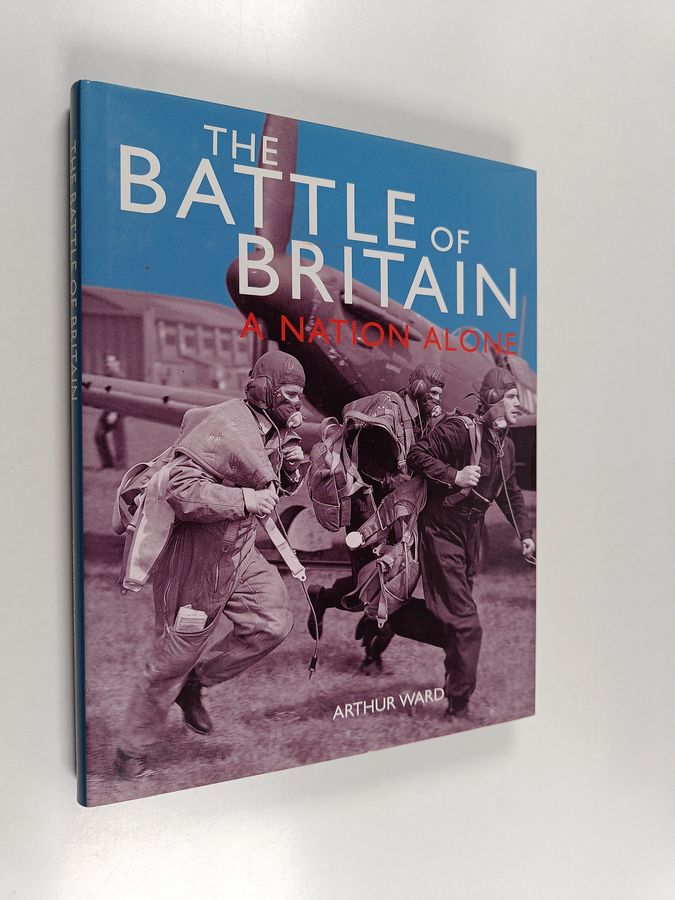 The Battle of Britain - A Nation Alone