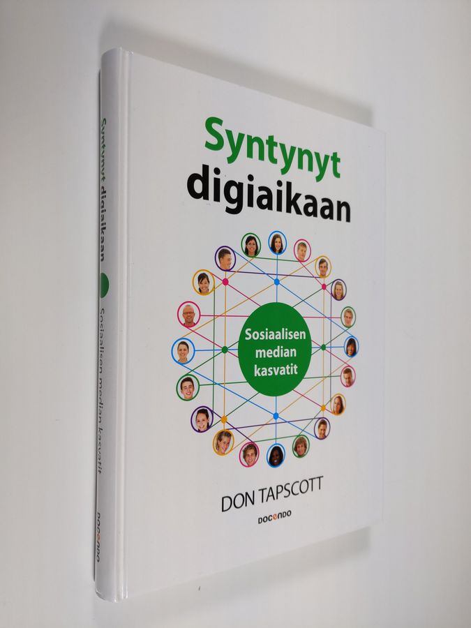 Don Tapscott : Syntynyt digiaikaan : sosiaalisen median kasvatit
