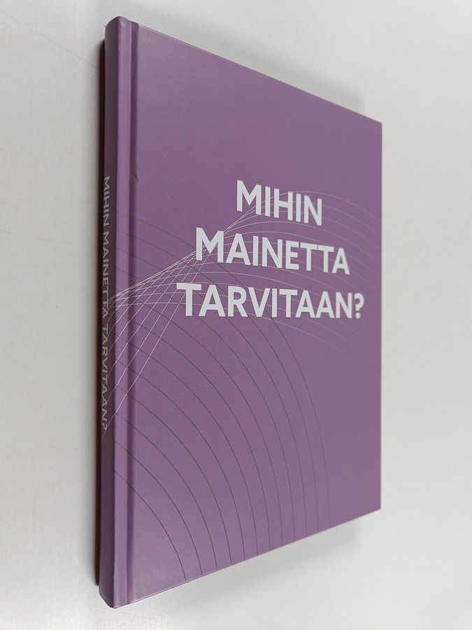 Mihin mainetta tarvitaan?.