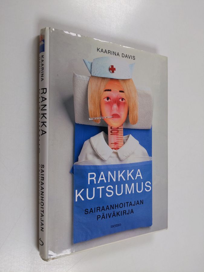 Kaarina Davis : Rankka kutsumus : sairaanhoitajan päiväkirja