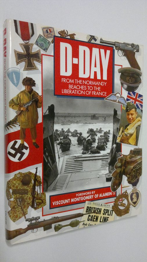 Stephen Badsey : D-Day : from the Normandy beaches to the liberation of France