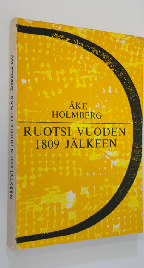 Åke Holmberg : Ruotsi vuoden 1809 jälkeen