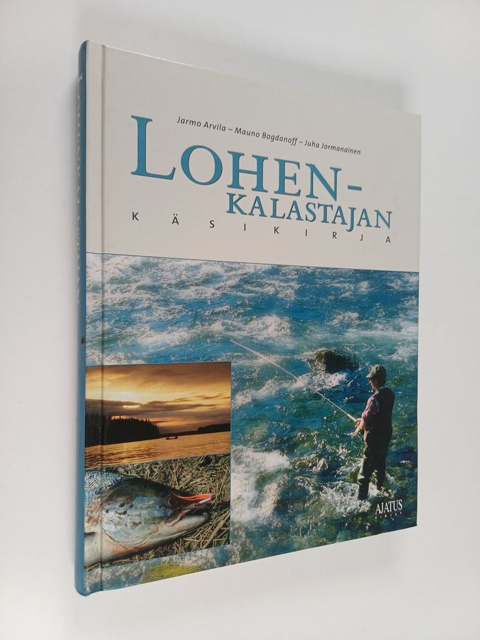Juha Jormanainen & Jarmo Arvila ym. : Lohenkalastajan käsikirja