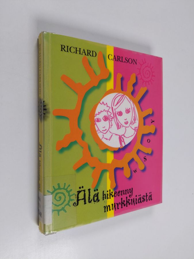 Richard Carlson : Älä hikeenny murkkuiästä