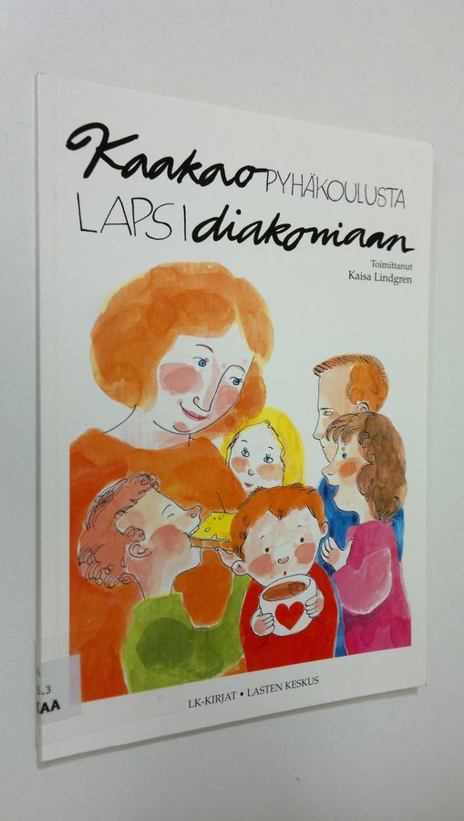 Kaisa (toim.) Lindgren : Kaakaopyhäkoulusta lapsidiakoniaan