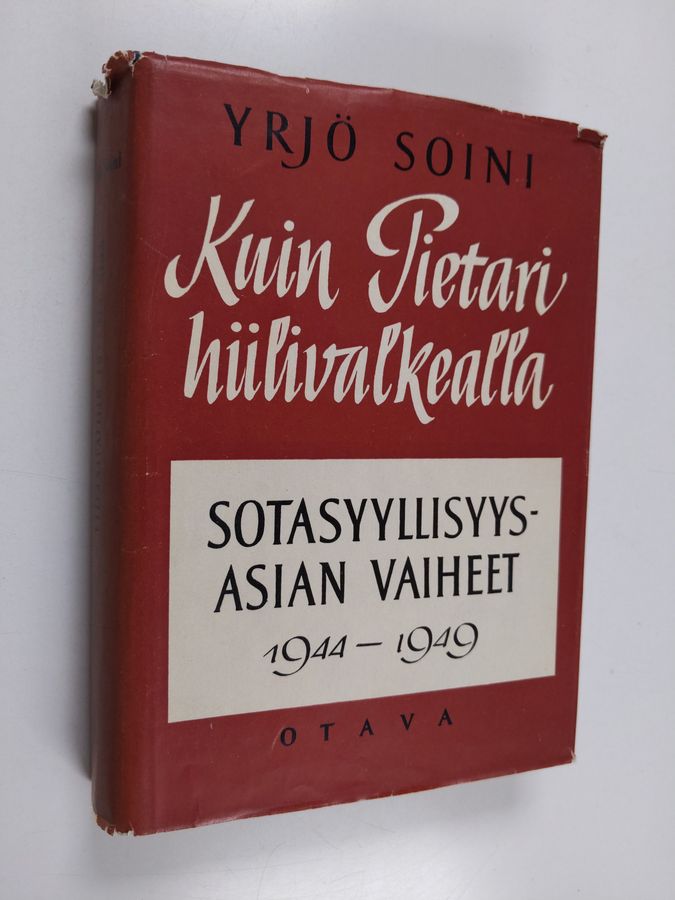 Kuin Pietari hiilivalkealla - sotasyyllisyysasian vaiheet 1944-1949