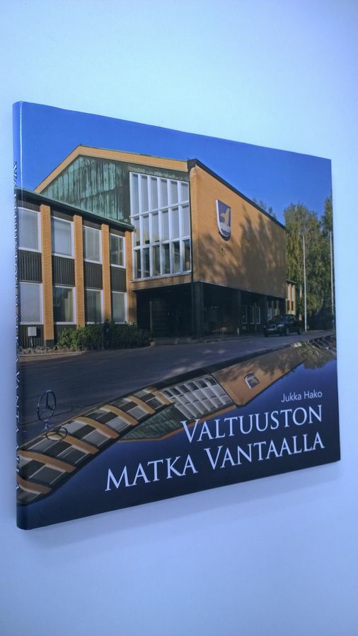 Jukka Hako : Valtuuston matka Vantaalla : poimintoja 1907-2007