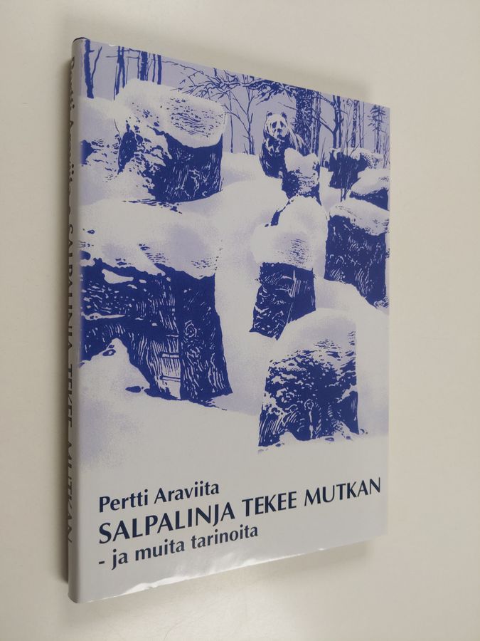 Pertti Araviita : Salpalinja tekee mutkan - ja muita tarinoita