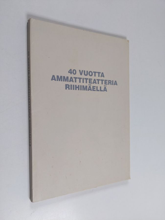 40 vuotta ammattiteatteria Riihimäellä