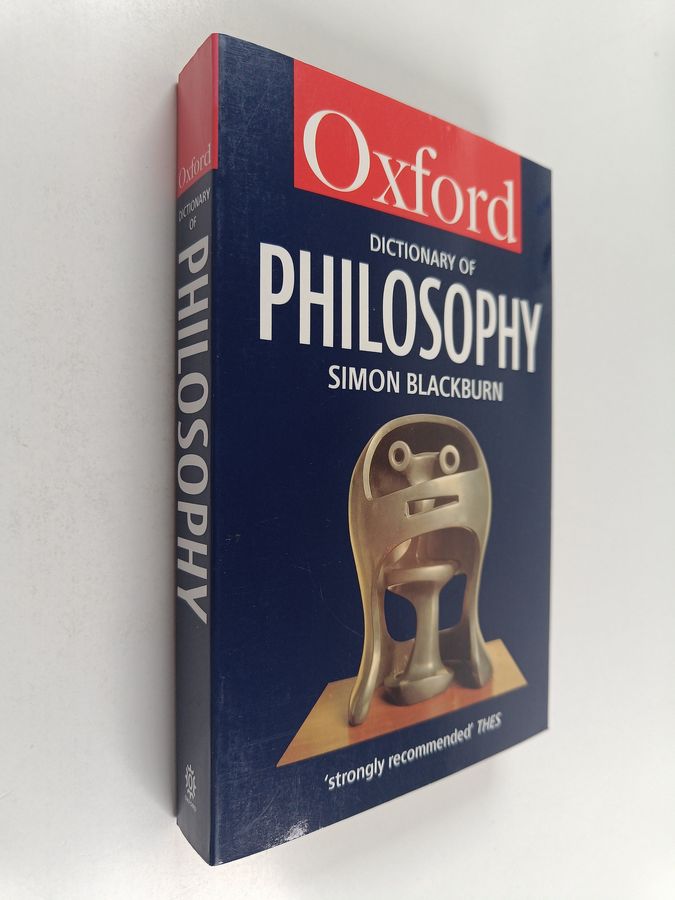 The Oxford dictionary of philosophy