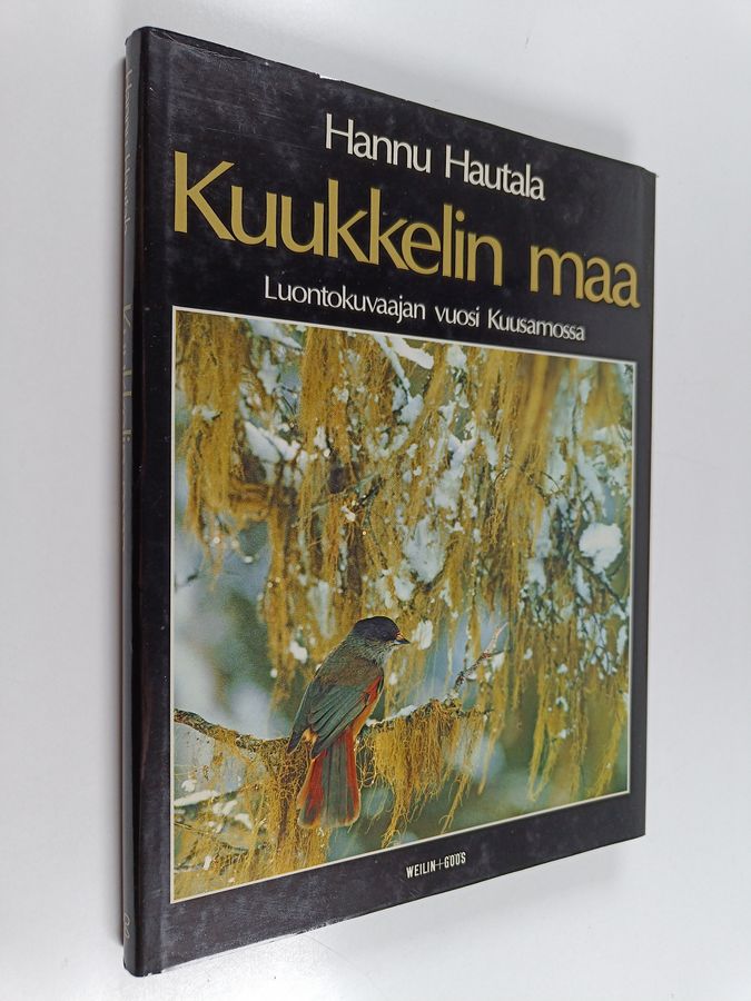 Hannu Hautala : Kuukkelin maa : luontokuvaajan vuosi Kuusamossa
