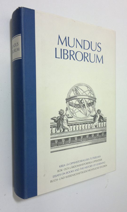 Leena ym. (toim.) Pärssinen : Mundus librorum : kirja- ja oppihistoriallisia tutkielmia = bok- och lärdomshistoriska uppsatser = essays on books and the history of learning = buch- und wissenschaftsgeschichtliche Studien
