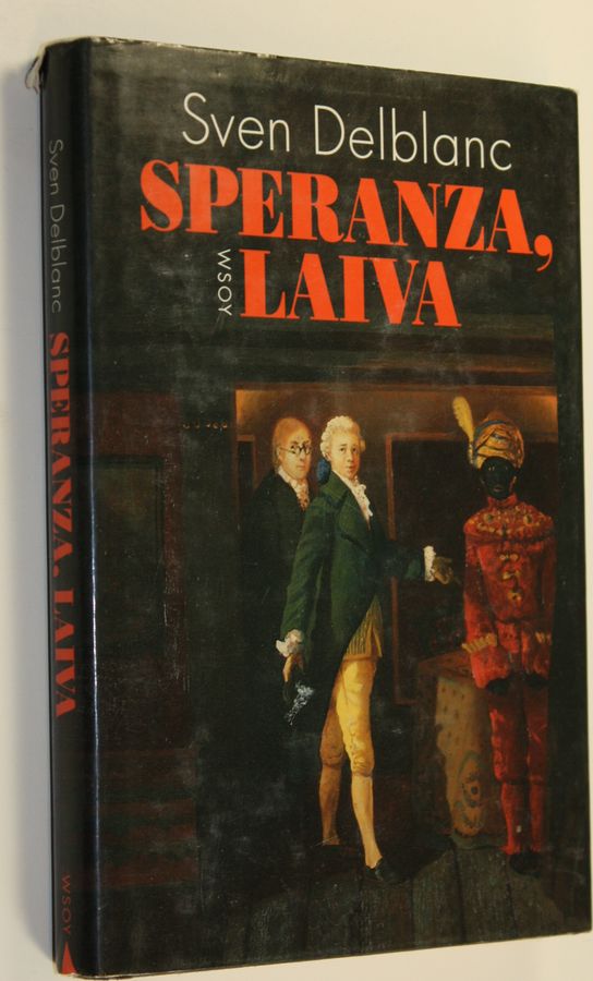 Sven Delblanc : Speranza, laiva : aikalaiskertomus